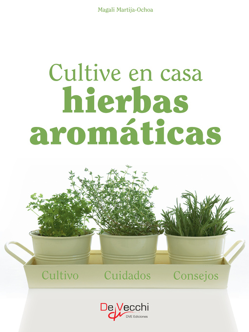 Title details for Cultive en casa hierbas aromáticas by Magali Martija-Ochoa - Available